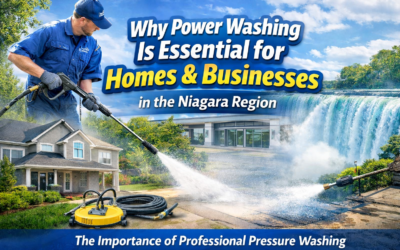 Why Power Washing Is Essential for Homes and Businesses in the Niagara Region